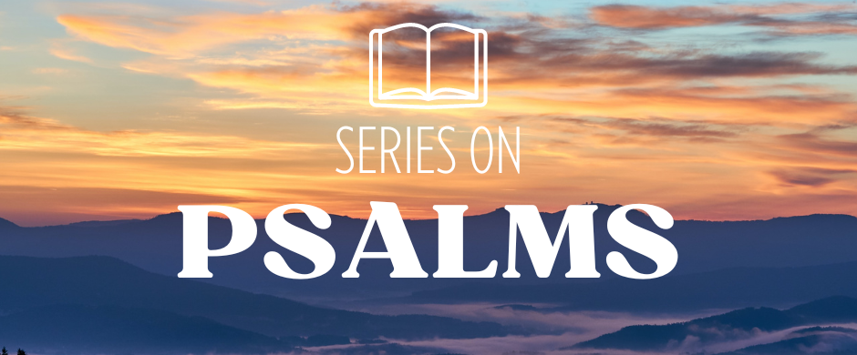Psalms Sermon Series Long